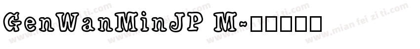 GenWanMinJP M字体转换